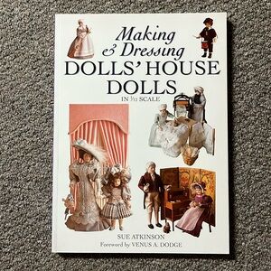 Making & Dressing Dolls’ House Dolls in 1/12 Scale BOOK 2003 Softcover New